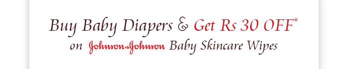 Buy Baby Diapers & Get Rs 30 OFF* on Johnson & Johnson Baby Skincare Wipes
