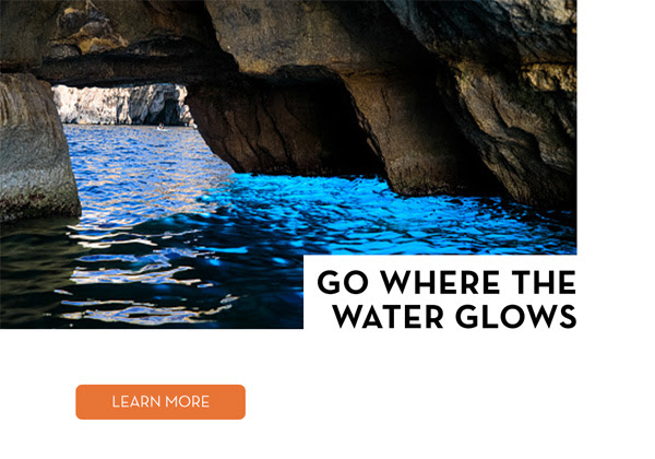 GO WHERE THE WATER GLOWS