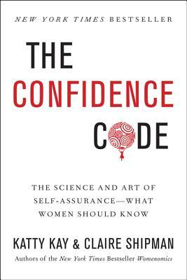 The Confidence Code: The Science and Art of Self-Assurance ? What Women Should Know in Kindle/PDF/EPUB