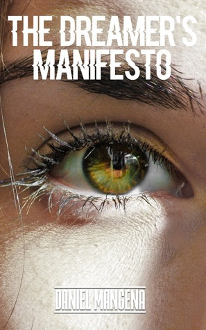 The Dreamer's Manifesto by Daniel Mangena