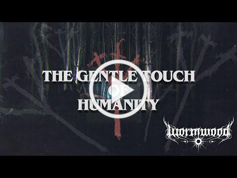 Wormwood - The Gentle Touch of Humanity (Official Video)