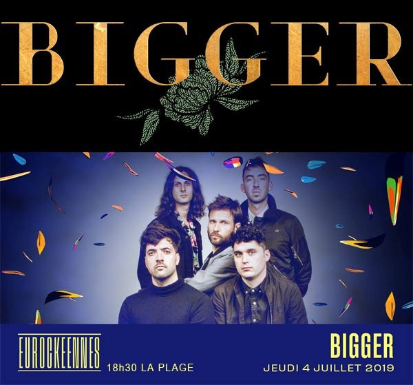 Bigger, révélation brit-rock aux Eurockéennes de Belfort le 4 juillet