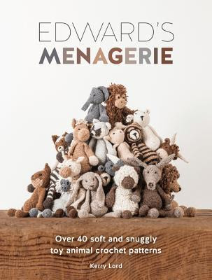 Edward's Menagerie: Over 40 Soft and Snuggly Toy Animal Crochet Patterns EPUB