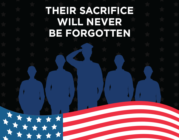 THEIR SACRIFICE WILL NEVER BE FORGOTTEN