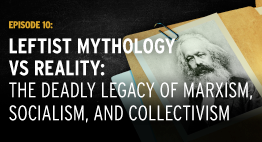 Episode 10: Leftist Mythology vs Reality