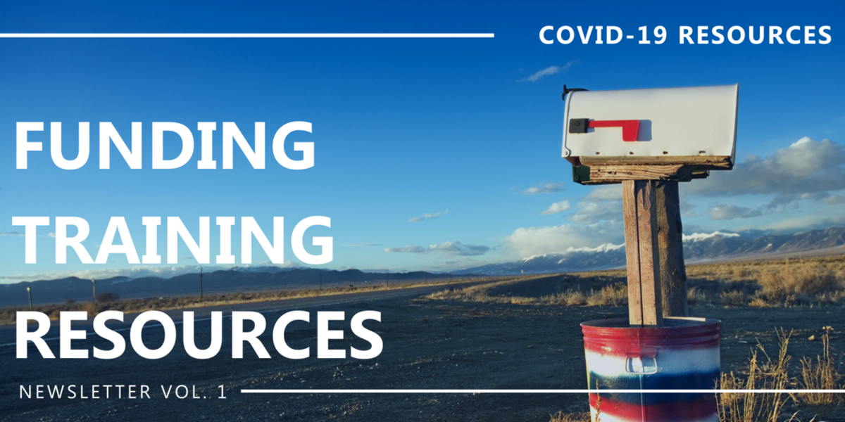COVID-19 Resources Funding Training Resources Newsletter Vol 1