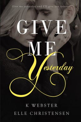 Blitz: Give Me Yesterday by Elle Christensen and K. Webster