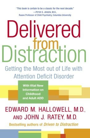 pdf download Delivered from Distraction: Getting the Most out of Life with Attention Deficit Disorder