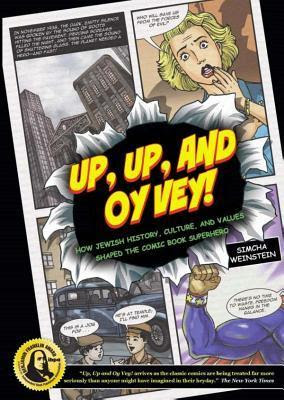Up, Up, and Oy Vey: How Jewish History, Culture, and Values Shaped the Comic Book Superhero EPUB