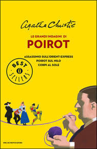 Le grandi indagini di Poirot: Assassinio sull'Orient Express - Poirot sul Nilo - Corpi al sole EPUB