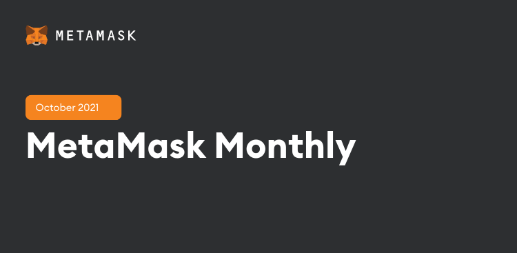MetaMask Monthly October