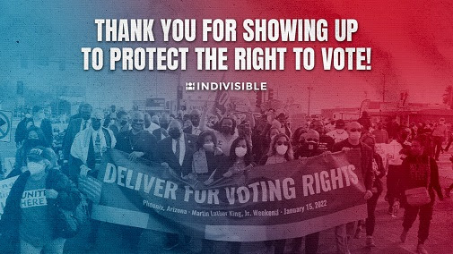 Crowd marching with a banner reading "Deliver for voting rights- Phoenix, Arizona Martin Luther King, Jr. Weekend- January 15, 2022". Text reads "Thank you for showing up to protect the right to vote! Indivisible"
