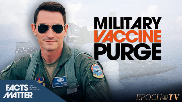 [Premiering 7/04 at 1PM ET] Exclusive: Vaccine Mandate Will Force Over 700 Pilots, 40K National Guard Troops to Be Discharged