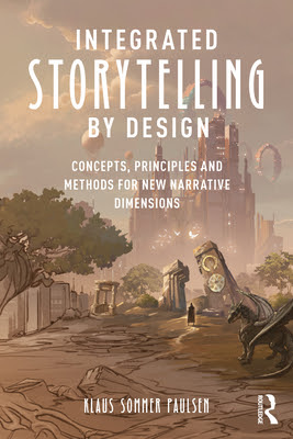 Integrated Storytelling by Design: Concepts, Principles and Methods for New Narrative Dimensions EPUB