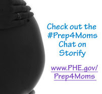 Check out the #Prep4Moms Chat on Storify.  www.PHE.gov/Prep4Moms