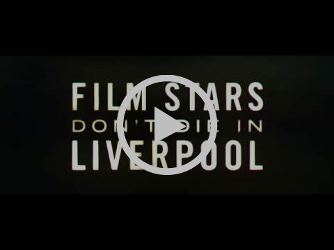 Film Stars Don't Die In Liverpool (2017) - Official Trailer