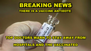 US Doctor: "There Is An Antidote For The Vaccine"! Stay Away From Hospitals & The Vaccinated! - Must Video