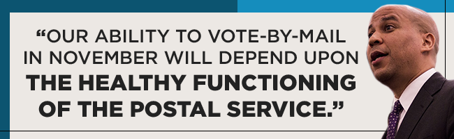 Our ability to Vote-by-mail in November will depend upon the healthy functioning of the Postal Service. - Cory Booker