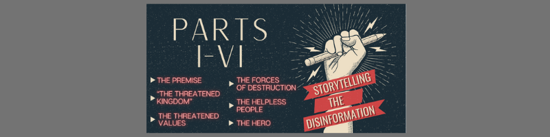 Storytelling the disinformation shows how disinformation is often packaged as fairy tales.