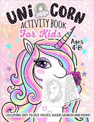 EBOOK Unicorn Activity Book for Kids Ages 4-8: A Fun Kid Workbook Game For Learning, Coloring, Dot To Dot, Mazes, Word Search and More!