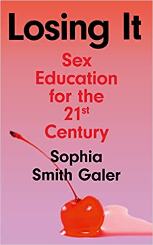 Losing It: Sex Education for the 21st Century in Kindle/PDF/EPUB