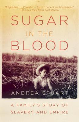 Sugar in the Blood: A Family's Story of Slavery and Empire PDF