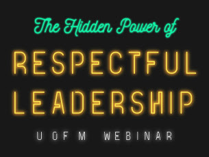 The Hidden Power of Respectful Leadership