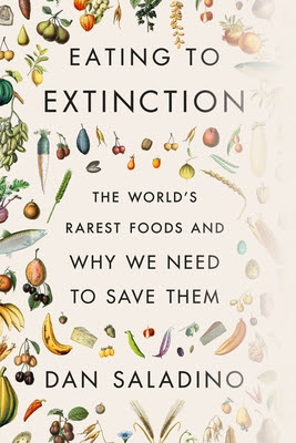 Eating to Extinction: The World's Rarest Foods and Why We Need to Save Them EPUB