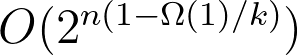 O(2^{n (1- \Omega(1)/k)})