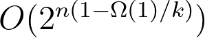 O(2^{n (1- \Omega(1)/k)})