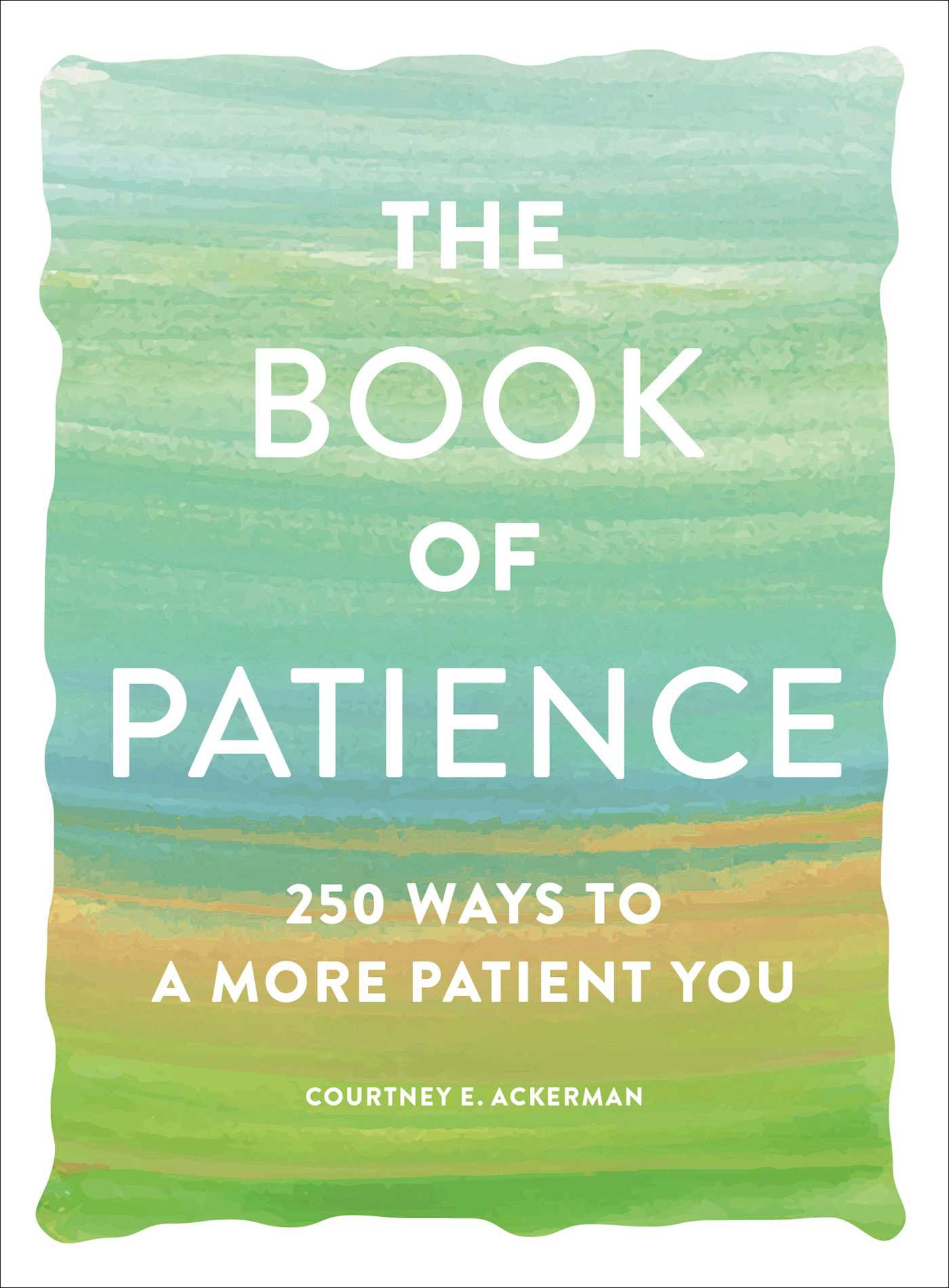 The Book of Patience: 250 Ways to a More Patient You PDF