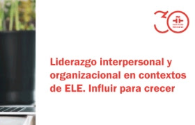 Liderazgo interpersonal y organizacional en contextos ELE. Influir para crecer