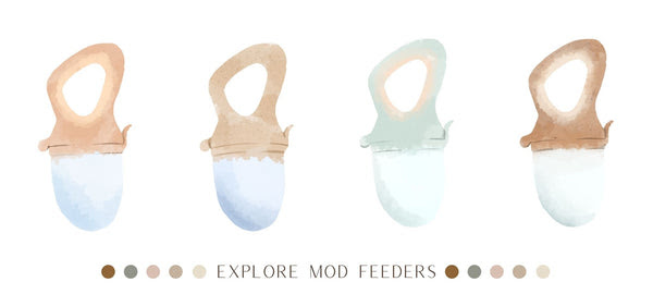 Mod Feeders - Safely introduce your little one to our mod feeders