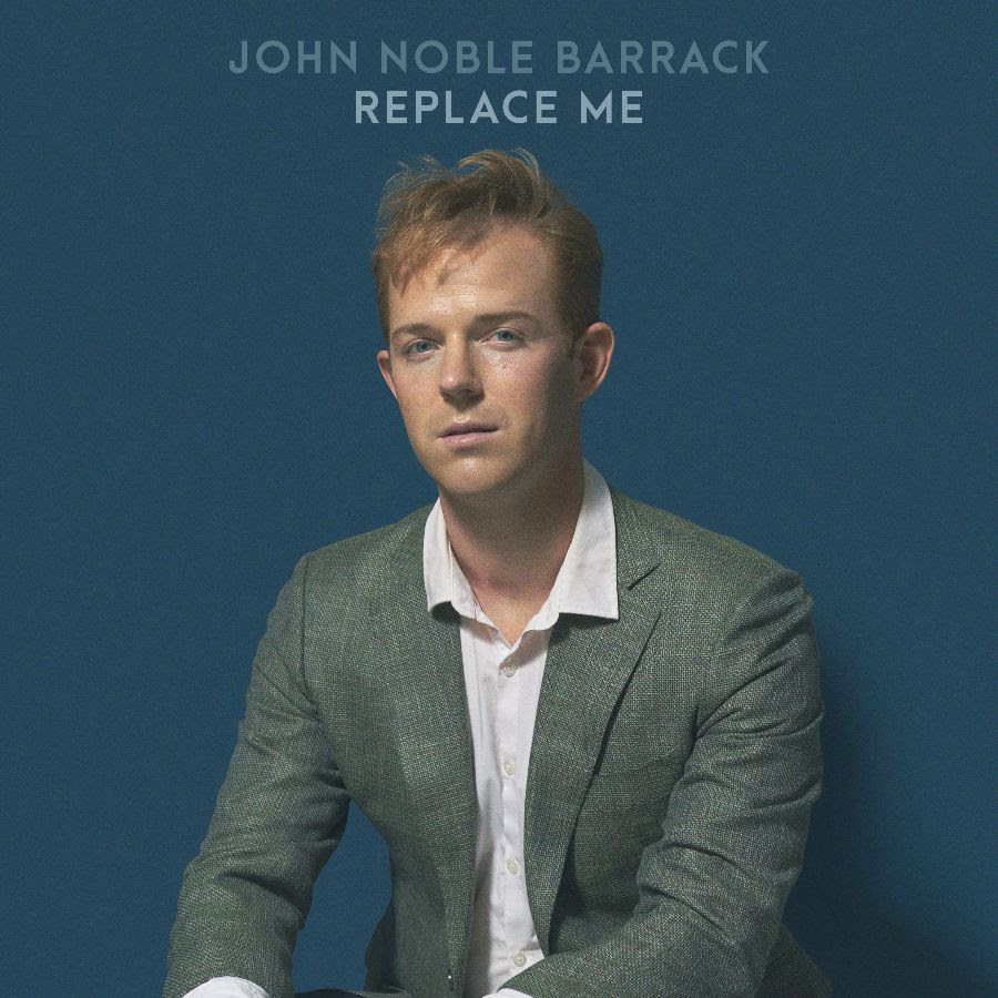 John Noble Barrack Releases Vulnerable New Single - Replace Me