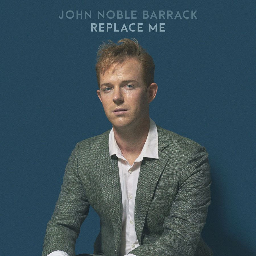 John Noble Barrack Releases Vulnerable New Single - Replace Me 52 John Noble Barrack Releases Vulnerable New Single - Replace Me