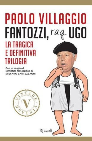 Fantozzi, rag. Ugo: La tragica e definitiva trilogia in Kindle/PDF/EPUB