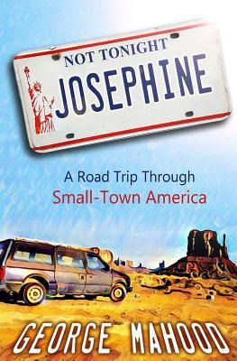 Not Tonight, Josephine: A Road Trip Through Small-Town America EPUB