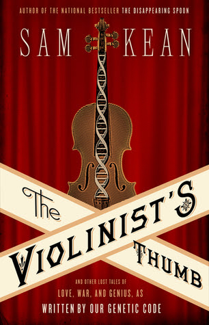 The Violinist's Thumb: And Other Lost Tales of Love, War, and Genius, as Written by Our Genetic Code PDF