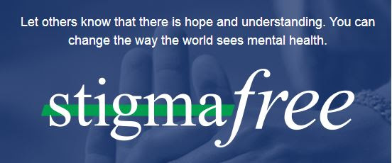 Let others know that there is hope and understanding. You can change the way the world sees mental health. Stigma free.
