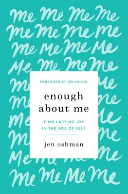 Enough about Me: Find Lasting Joy in the Age of Self EPUB