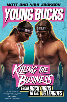 Young Bucks: Killing the Business from Backyards to the Big Leagues EPUB