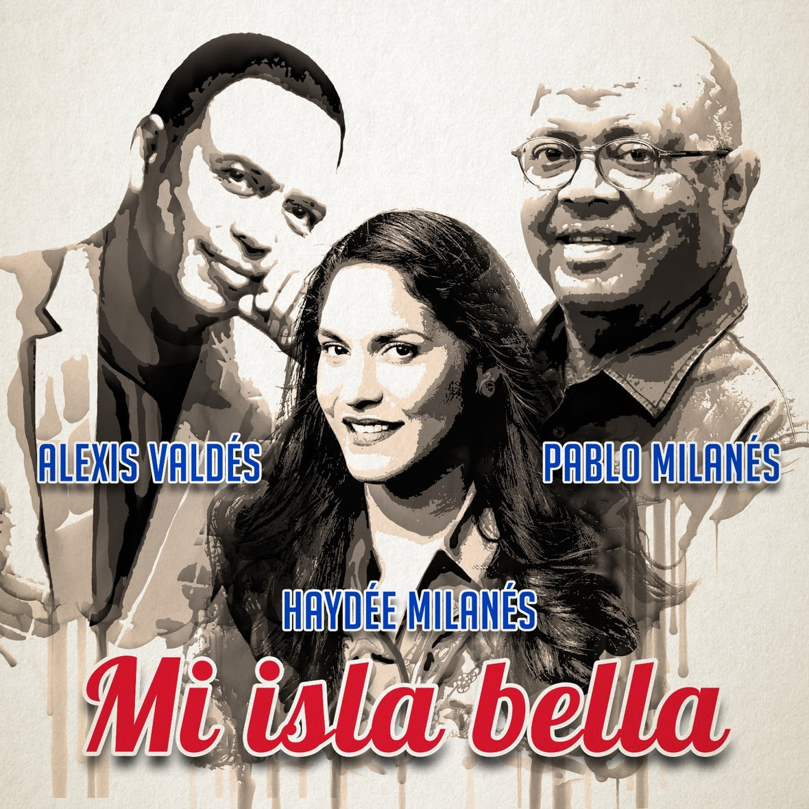 Alexis Valdes, Pablo Milanés y Haydee Milanés le cantan a la nostalgia con "MI ISLA BELLA"