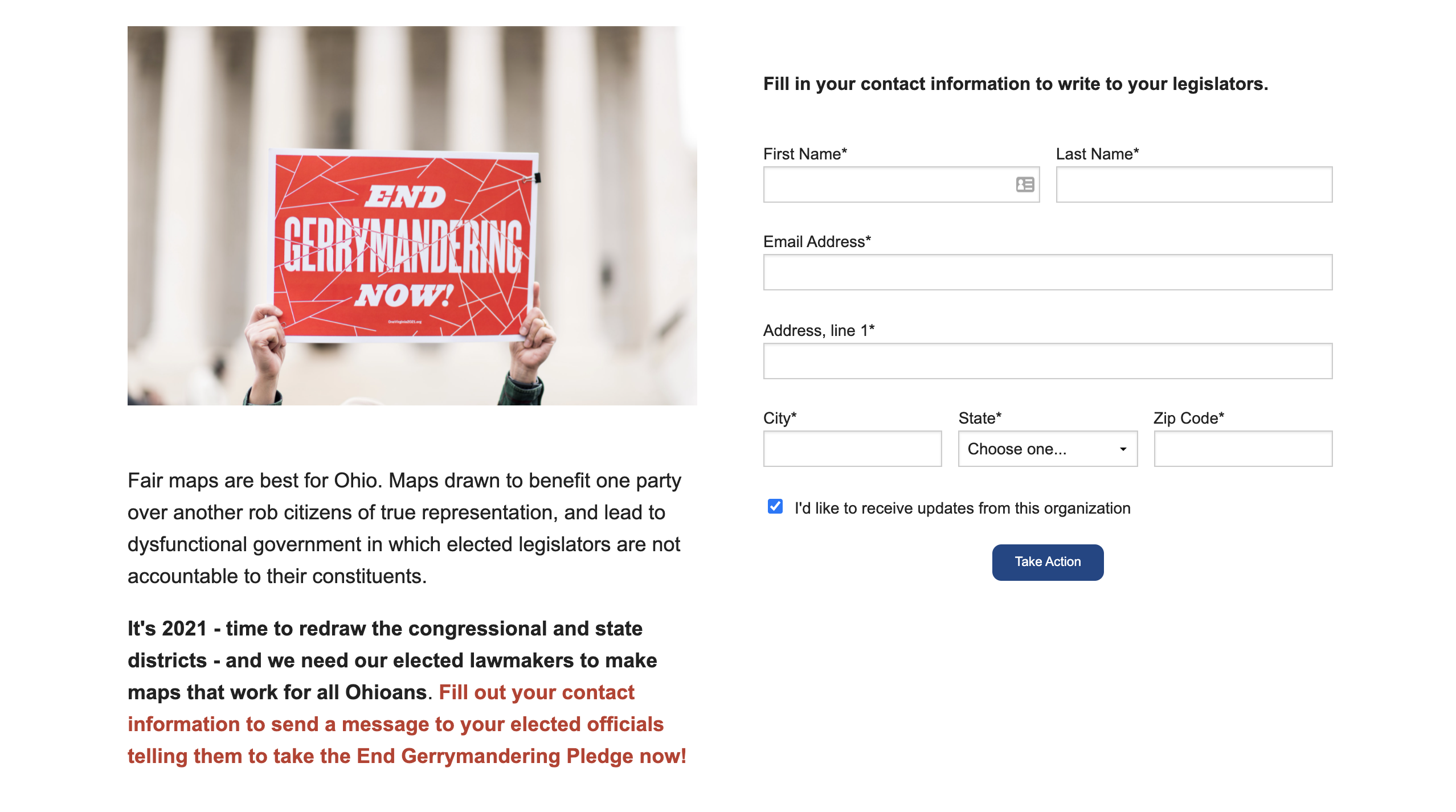 The League of Women Voters in Ohio encourages citizens to contact their election officials to take a pledge to end gerrymandering. <a href="http://It's 2021 - time to redraw the congressional and state districts - and we need our elected lawmakers to make maps that work for all Ohioans. Fill out your contact information to send a message to your elected officials telling them to take the End Gerrymandering Pledge now!" target="_blank" rel="noreferrer noopener">"It is time to redraw the congressional and state districts - and we need our elected lawmakers to make maps that work for all Ohioans. Fill out your contact information to send a message to your elected officials telling them to take the End Gerrymandering Pledge now!"