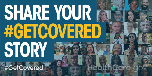 Share Your #GetCovered Story Share Your #GetCovered Story