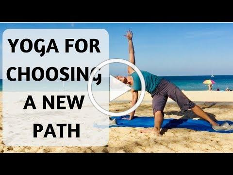YOGA FOR CHOOSING A NEW PATH | YOGA WITH MEDITATION MUTHA