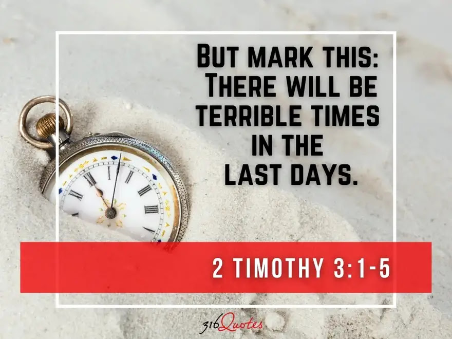 There Will Be Terrible Times In The Last Days - 2 Timothy 3:1-5