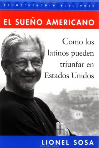 El Sueno Americano: De como los Latinos pueden lognar el exito en Estados Unidos (Spanish Edition)