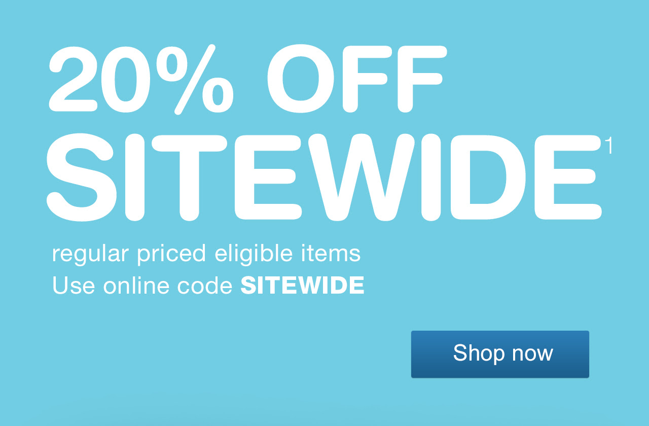 20% OFF Sitewide regular priced eligible items. Use online code SITEWIDE