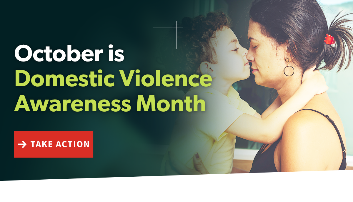 Woman holding a child with text that says October is Domestic Violence Awareness Month and a red Take Action button