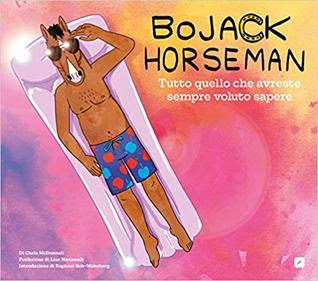 BoJack Horseman. Tutto quello che avreste voluto sapere in Kindle/PDF/EPUB